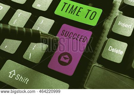 Handwriting Text Time To Succeed. Conceptual Photo Thriumph Opportunity Success Achievement Achieve 