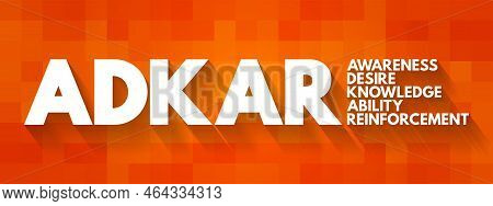 Adkar - Awareness, Desire, Knowledge, Ability, Reinforcement Acronym, Business Concept For Presentat