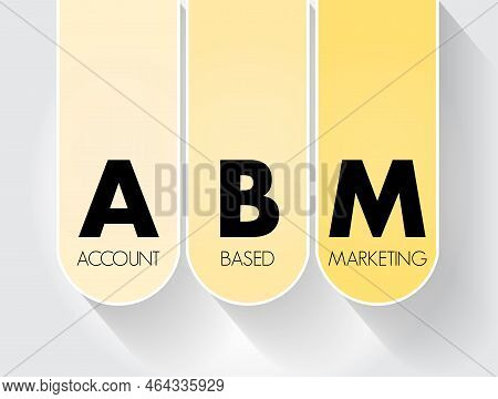 Abm Account Based Marketing - Business Marketing Strategy That Concentrates Resources On A Set Of Ta