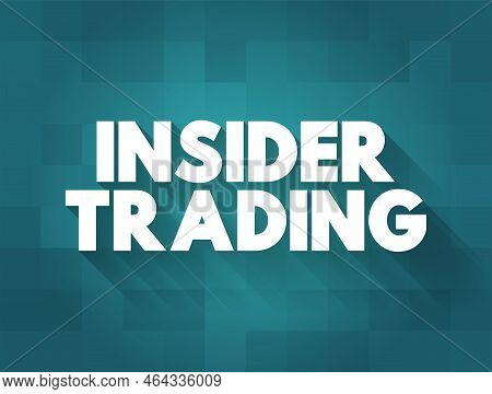 Insider Trading Is The Trading Of A Public Company's Stock Or Other Securities Based On Material, No