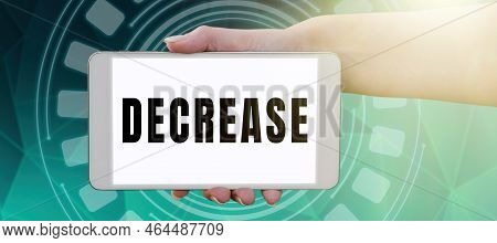 Writing Displaying Text Decrease. Conceptual Photo Make Or Become Smaller Or Fewer In Size Amount In