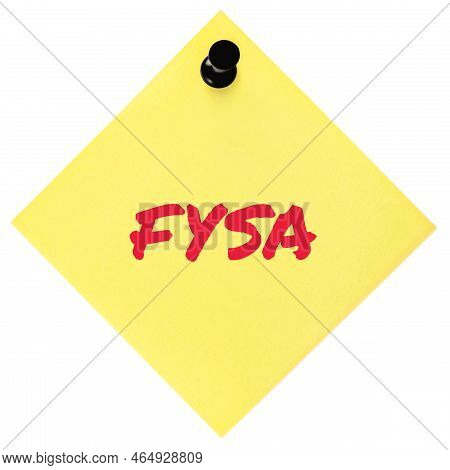 For your situational awareness acronym FYSA red marker written military initialism text, crucial current combat action environment conditions information report, actionable mission info understanding concept, isolated yellow to-do list sticky post-it note