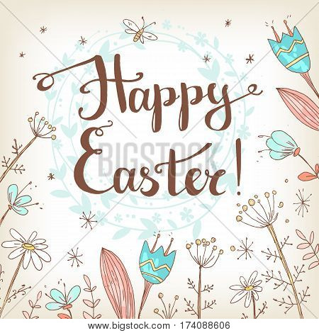 Handdrawn vector happy easter greeting card with handwritten text and flowers. Floral background. Cartoon style.