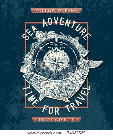 Sea adventures poster time to travel t-shirt design. Antique compass and floral whale poster art. Slogan follow dream don't give up
