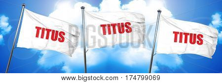 titus, 3D rendering, triple flags