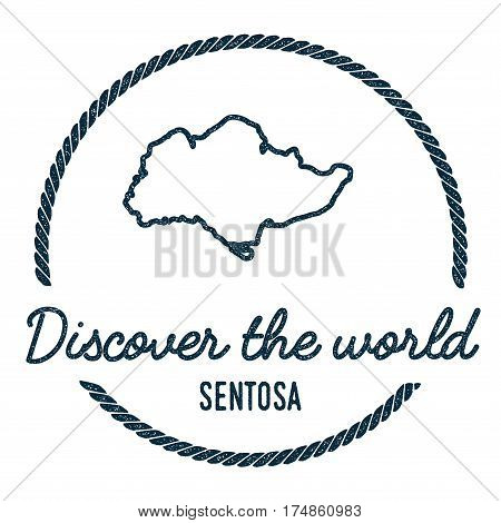 Sentosa Map Outline. Vintage Discover The World Rubber Stamp With Island Map. Hipster Style Nautical
