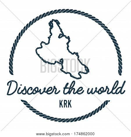 Krk Map Outline. Vintage Discover The World Rubber Stamp With Island Map. Hipster Style Nautical Ins