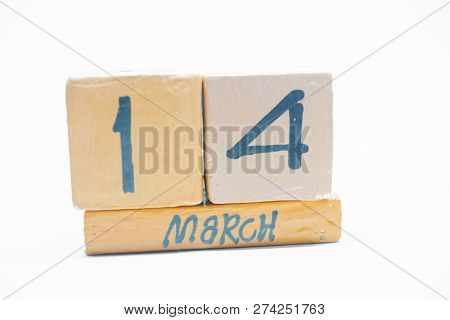 March 14th. Day 14 Of Month, Handmade Wood Calendar Isolated On White Background. Spring Month, Day 