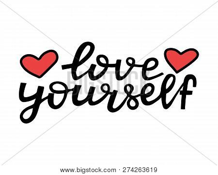 Love Yourself - Motivational Quote. Modern Brush Pen Lettering. Love Yourself Handwritten Black Text