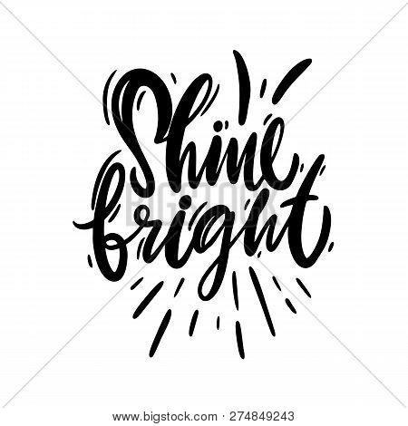 Shine Brightr Hand Drawn Vector Lettering. Thank You Card. Vector Illustration. Isolated On White Ba