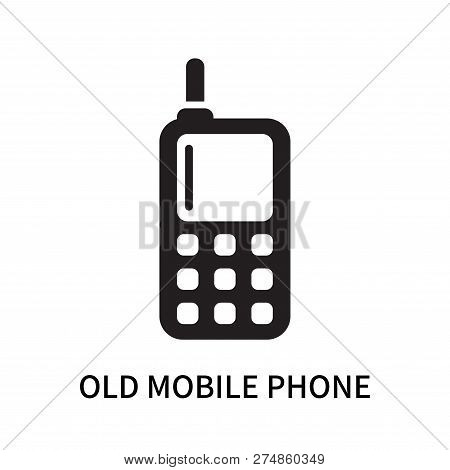 Old Mobile Phone Icon Isolated On White Background. Old Mobile Phone Icon Simple Sign. Old Mobile Ph
