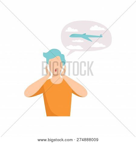 Man Suffering From Aerophobia Mental Disorder, Psychiatric, Psychological Problem Vector Illustratio