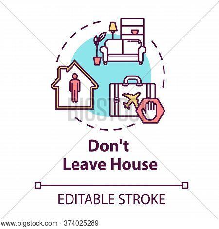 Dont Leave House Concept Icon. Stay Home And Self Isolate. Restrict Social Contact. Avoid Public. Qu