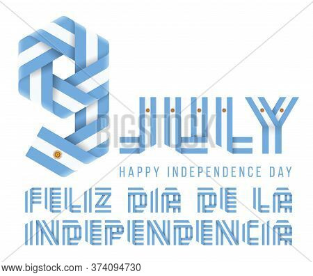 Congratulatory Design For July 9, Argentina Independence Day. Text Made Of Bended Ribbons With Argen