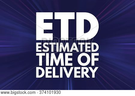 Etd - Estimated Time Of Delivery Acronym, Business Concept Background