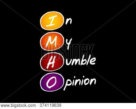 Imho - In My Humble Opinion Acronym, Concept Background