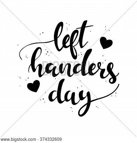 Happy International Left Handers Day Design Of . Lettering Illustration Style.