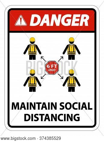 Danger Maintain Social Distancing, Stay 6ft Apart Sign,coronavirus Covid-19 Sign Isolate On White Ba