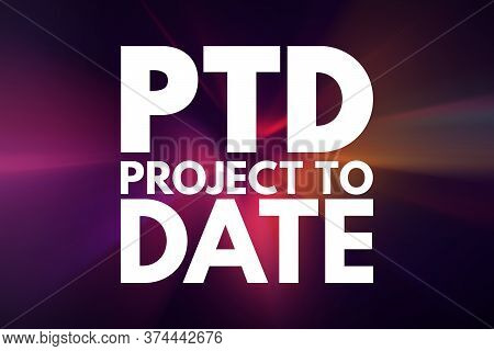 Ptd - Project To Date Acronym, Business Concept Background