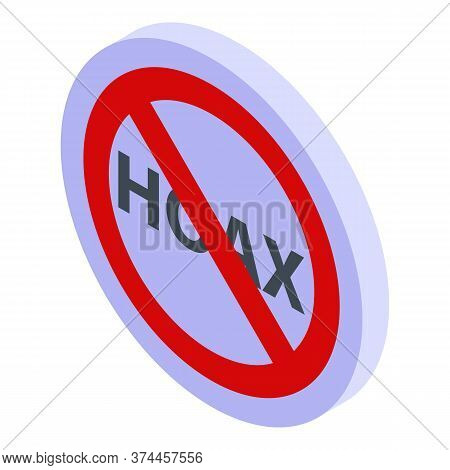Hoax Restricted Icon. Isometric Of Hoax Restricted Vector Icon For Web Design Isolated On White Back