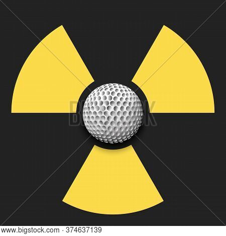 Radiaction Symbol With Golf Ball. Caution Radioactive Danger Sign. Golf Quarantined. Cancellation Of