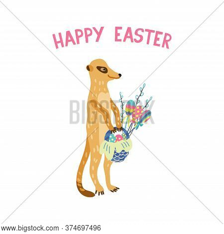 Greeting Card With Adorable Meerkat Holding Wicker Basket Full Of Colorful Eggs, Lollipops And Willo