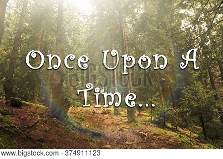 Beautiful Magic Forest And Text Once Upon A Time. Fairy Tale World