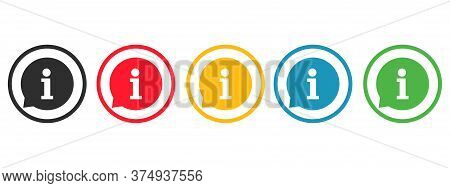 Information Sign Vector Icon. Set Info Speech Bubble Sign. Round Colourfu Buttons.