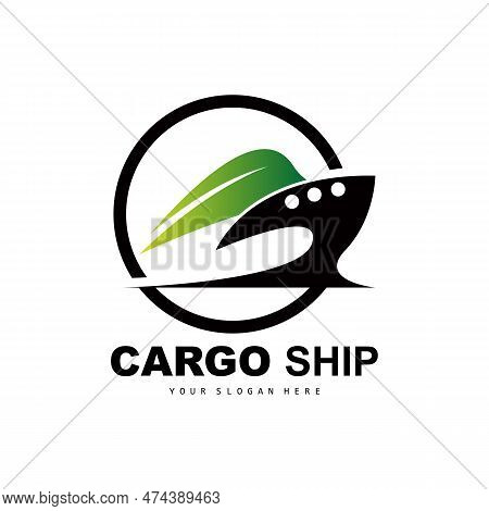 Cargo Ship Logo, Fast Cargo Ship Vector, Sailboat, Design For Ship Manufacturing Company, Waterway S