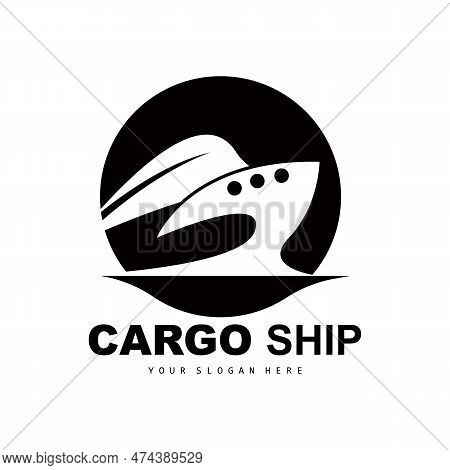 Cargo Ship Logo, Fast Cargo Ship Vector, Sailboat, Design For Ship Manufacturing Company, Waterway S