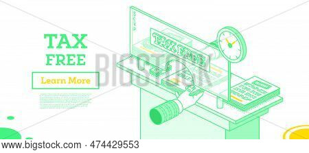 Tax Free Desk. Hand Gives Documents To Get Own Money. Tax Return Outline Concept. Isometric Vat Refu