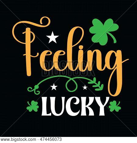 Feeling Lucky Svg T Shirt Design File