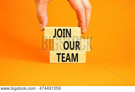 Join Our Team Symbol. Concept Words Join Our Team On Wooden Block On A Beautiful Orange Table Orange