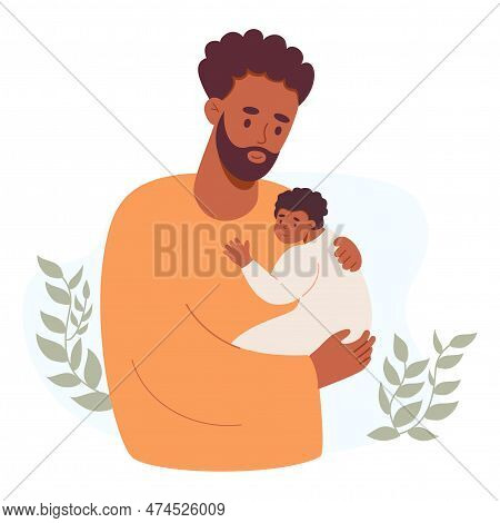Happy Family Black Father With Newborn. Cute Ethnic Man With Baby In Her Arms. Vector Illustration I