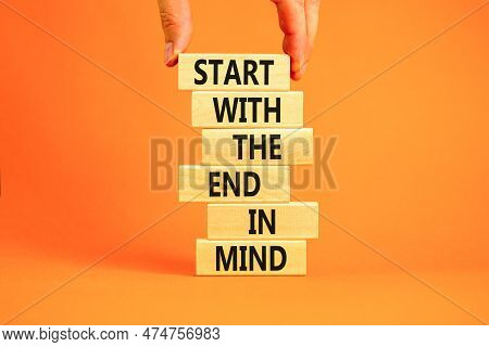 Start In End Of Mind Symbol. Concept Words Start With The End In Mind On Wooden Blocks. Beautiful Or