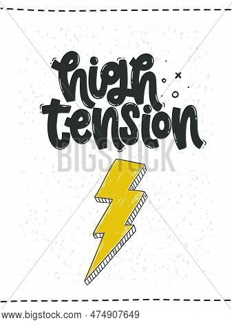 Vector Handdrawn Illustration. Lettering Phrases High Tension. Warning Phrase, Poster