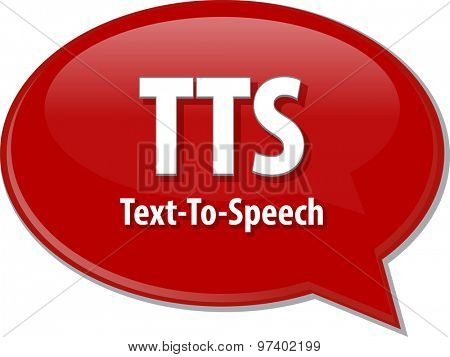 Speech bubble illustration of information technology acronym abbreviation term definition TTS Text to Speech