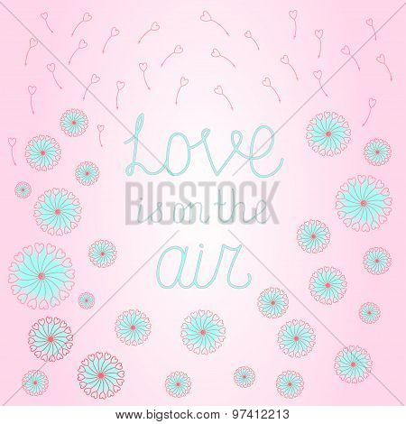 Love is in the air Heart shape dandelion seeds and dandelion flowers floating in air