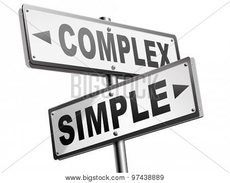 simple or complex keep it easy or simplify solve difficult problems with simplicity or complex solution no difficulty 