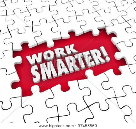 Work Smarter puzzle pieces to improve or increase productivity, efficiency, output and results from systems, procedures, processes and habits