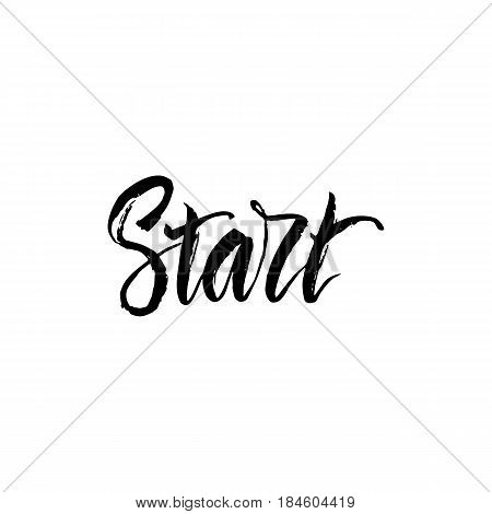 Vector illustration. Letterning. Calligraphy.Word - start. Print for clothing, shirts, bags and cards.