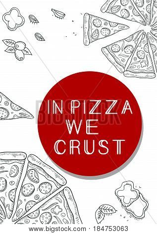 Calligraphy Inspirational quote about Pizza. Pizza Quote. In pizza we crust.
