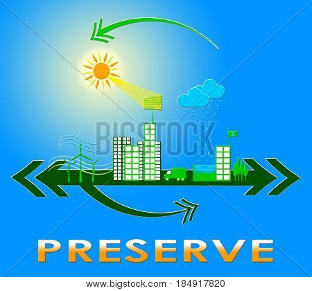Preserve Town Shows Natural Preservation 3D Illustration