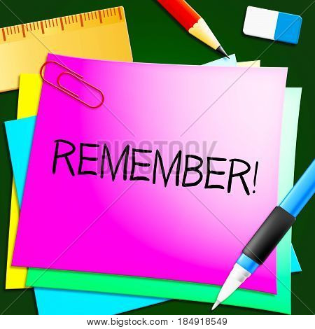 Remember Means Don't Forget It 3D Illustration