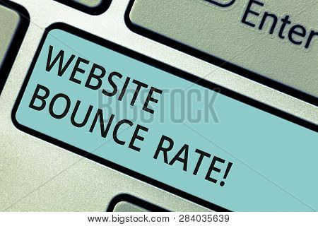Writing Note Showing Website Bounce Rate. Business Photo Showcasing Internet Marketing Term Used In 