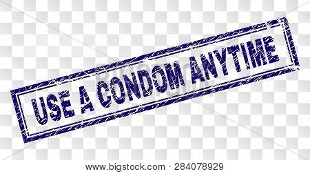 Use A Condom Anytime Stamp Seal Print With Rubber Print Style And Double Framed Rectangle Shape. Sta