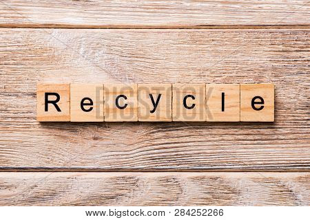 Recycle Word Written On Wood Block. Recycle Text On Wooden Table For Your Desing, Concept