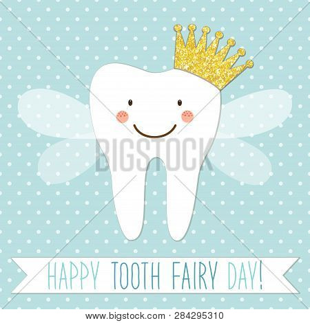 Cute Tooth Fairy Day Greeting Card As Funny Smiling Cartoon Character Of Tooth Fairy With Crown And 