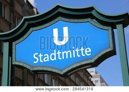 Berlin, Germany - August 20, 2017: Stadmitte Subway Station In The Center Of East Berlin And The Big