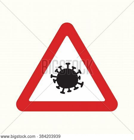 Corona Virus Icon With Red Warning Sign. Attention Road Triangle Covid Icon.